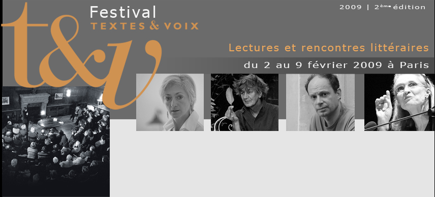 Soirée lecture à Paris - Festival TEXTES & VOIX à Paris - lecture de textes d'auteurs contemporains par des acteurs célèbres - du 2 au 9 février 2009.